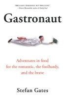 bokomslag Gastronaut: Adventures in Food for the Romantic, the Foolhardy, and the Brave