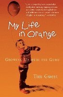 My Life in Orange: Growing Up with the Guru 1