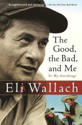 Eli Wallach - Good, the Bad, and Me, Häftad