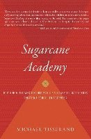 Sugarcane Academy: How a New Orleans Teacher and His Storm-Struck Students Created a School to Remember