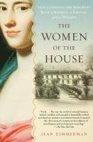 bokomslag The Women of the House: How a Colonial She-Merchant Built a Mansion, a Fortune, and a Dynasty