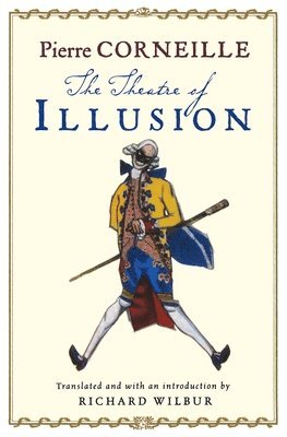 Richard Wilbur, Pierre Corneille - The Theatre of Illusion, Häftad