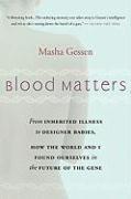 bokomslag Blood Matters: From Brca1 to Designer Babies, How the World and I Found Ourselves in the Future of the Gene