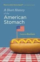 bokomslag A Short History of the American Stomach