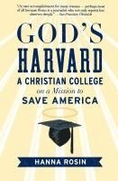 bokomslag God's Harvard: A Christian College on a Mission to Save America