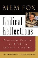 Mem Fox - Radical Reflections: Passionate Opinions on Teaching, Learning, and Living, Häftad