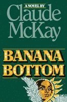 Claude McKay - Banana Bottom, Häftad
