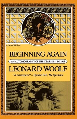 Beginning Again: an Autobiography of the Years 1911 to 1918 1