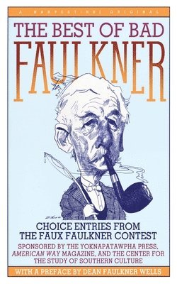 bokomslag The Best of Bad Faulkner: Choice Entries from the Faux Faulkner Contest