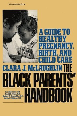 Black Parents Handbook: A Guide to Healthy Pregnancy, Birth, and Child Care 1