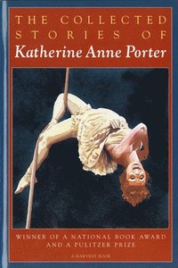 bokomslag The Collected Stories of Katherine Anne Porter