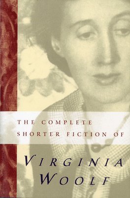 Virginia Woolf - The Complete Shorter Fiction Of Virginia Woolf, Häftad
