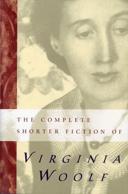bokomslag The Complete Shorter Fiction of Virginia Woolf