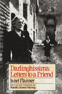 Flanner, Natalia Danesi Murray - Darlinghissima: Letters to a Friend, Häftad
