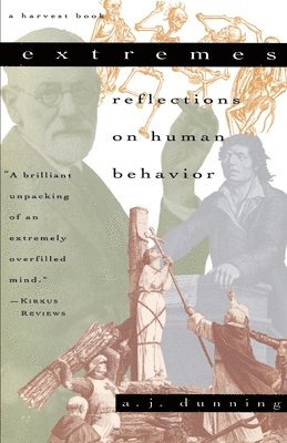A. J. Dunning - Extremes: Reflections on Human Behavior, Häftad