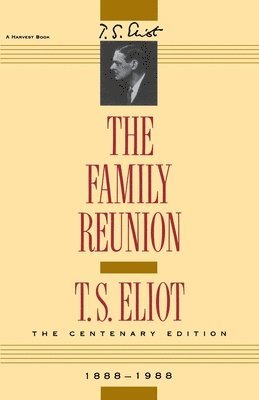 T. S. Eliot, T S Eliot - The Family Reunion: Verse Drama, Häftad