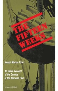 bokomslag The Fifteen Weeks: (February 21-June 5, 1947)
