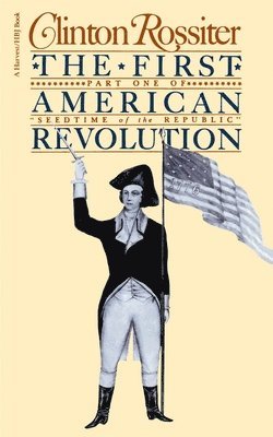 Clinton Lawrence Rossiter - First American Revolution, Häftad