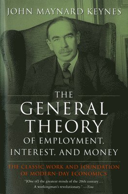 John Maynard Keynes - The General Theory of Employment, Interest, and Money, Häftad
