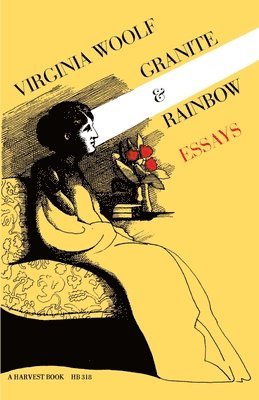 Granite and Rainbow: Essays: The Virginia Woolf Library Authorized Edition 1