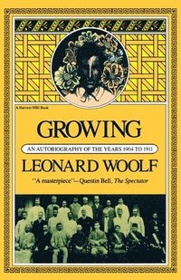 bokomslag Growing: An Autobiography of the Years 1904 to 1911