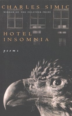 Charles Simic - Hotel Insomnia: Poems, Häftad