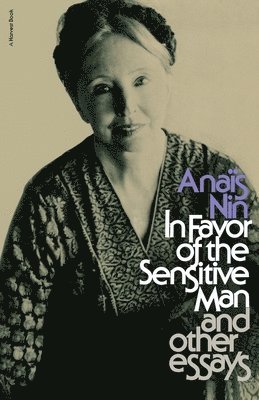 In Favor of the Sensitive Man and Other Essays 1