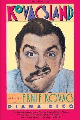 Diana Rico - Kovacsland: Biography of Ernie Kovacs, Häftad