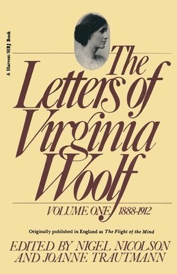 Virginia Woolf, Nigel Nicolson, Joanne Trautmann - The Letters of Virginia Woolf: Vol. 1 (1888-1912): The Virginia Woolf Library Authorized Edition, Häftad