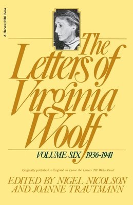 bokomslag The Letters of Virginia Woolf: Vol. 6 (1936-1941)