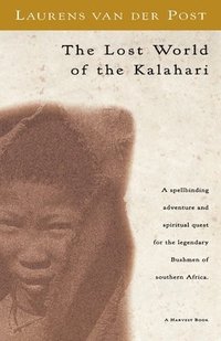 bokomslag The Lost World of the Kalahari