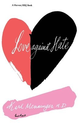 Karl Menninger - Love Against Hate, Häftad