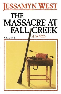 Jessamyn West - The Massacre at Fall Creek, Häftad