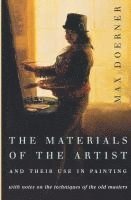 bokomslag The Materials of the Artist and Their Use in Painting: With Notes on the Techniques of the Old Masters, Revised Edition