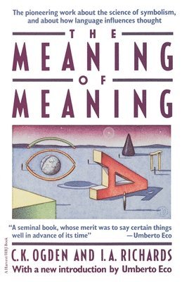 C. K. Ogden, I. a. Richards - Meaning of Meaning, Häftad