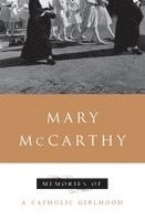 Mary McCarthy, Mary Mccarthy - Memories of a Catholic Girlhood, Häftad