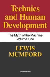 bokomslag Technics and Human Development: The Myth of the Machine, Vol. I