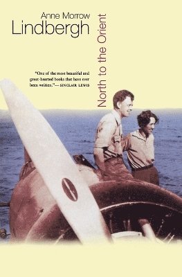ANNE MORROW LINDBERGH, Anne Morrow Lindbergh - North To The Orient, Häftad