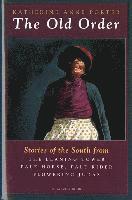 The Old Order: Stories of the South 1