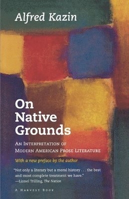 On Native Grounds: An Interpretation of Modern American Prose Literature 1