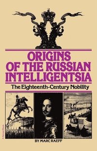bokomslag Origins of the Russian Intelligentsia: The Eighteenth-Century Nobility