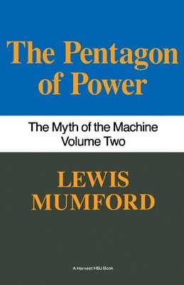 Lewis Mumford - Pentagon Of Power, Häftad