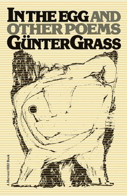 Günter Grass, Gunter Grass - In the Egg and Other Poems, Häftad