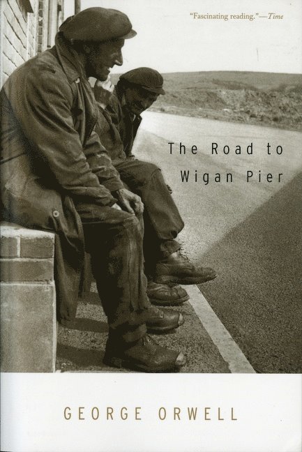 George Orwell - Road To Wigan Pier, Häftad