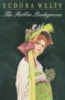 Eudora Welty - The Robber Bridegroom, Häftad