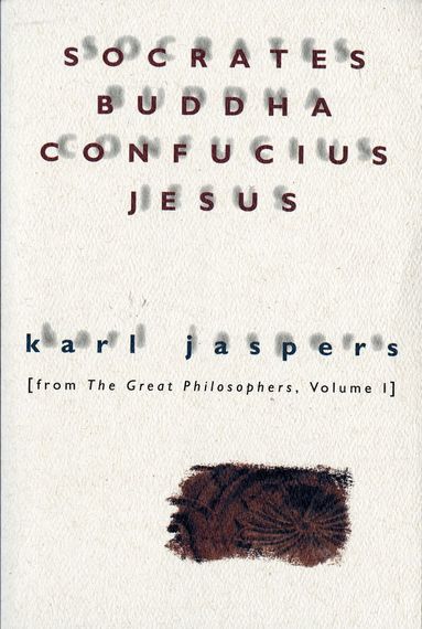 Karl Jaspers - Socrates, Buddha, Confucius, Jesus, Häftad
