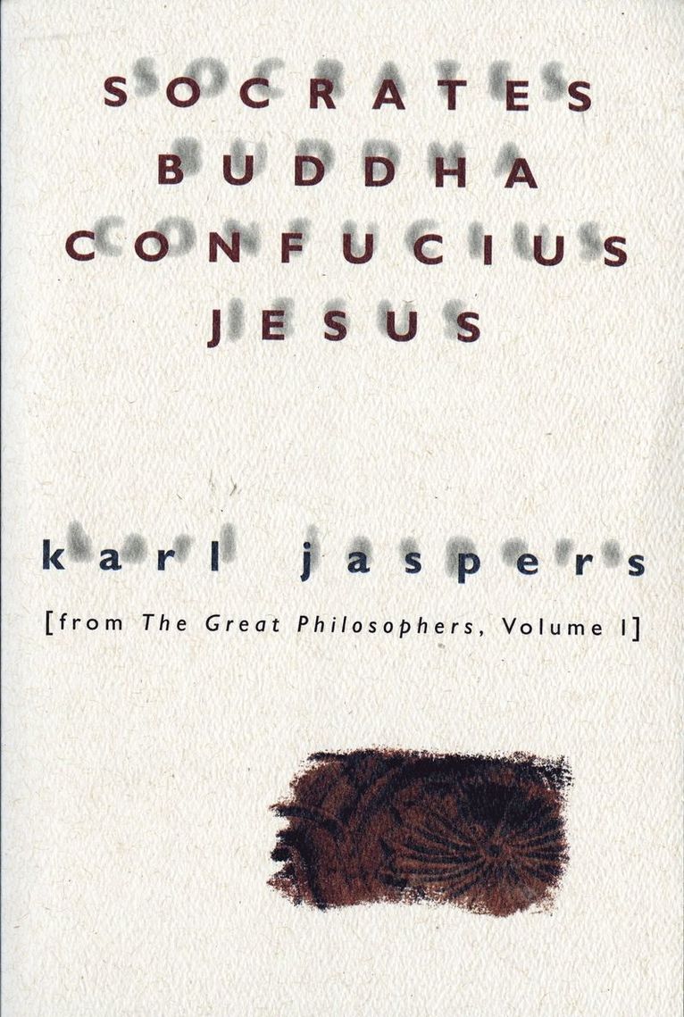 Karl Jaspers - Socrates, Buddha, Confucius, Jesus, Häftad