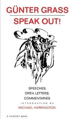 Günter Grass, Gunter Grass - Speak Out!: Speeches, Open Letters, Commentaries, Häftad