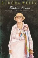 Eudora Welty, Ruth M. Vande Kieft - Thirteen Stories, Häftad