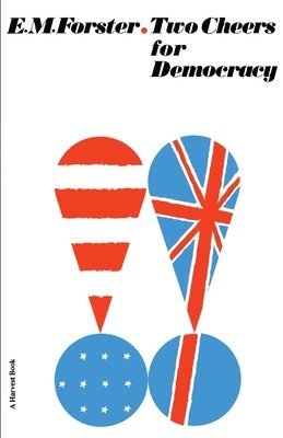 E. M. Forster - Two Cheers for Democracy, Häftad